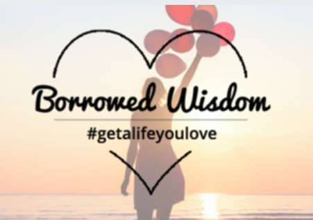Borrowed Wisdom is a collection of online programs to inspire and empower you to live a happy, healthy, meaningful live and give back to your community and the world.
Borrowed Wisdom is a collection of online programs to inspire and empower you to live a happy, healthy, meaningful live and give back to your community and the world.